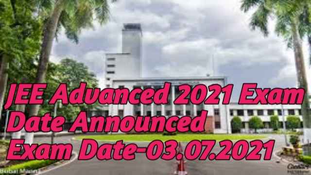 JEE Advanced 2021 Exam Date Announced