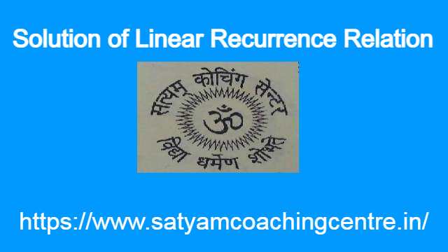 Solution of Linear Recurrence Relation