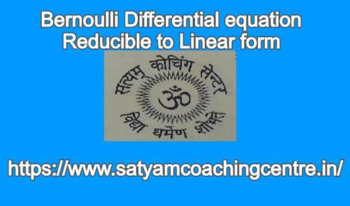 Bernoulli Differential equation Reducible to Linear form