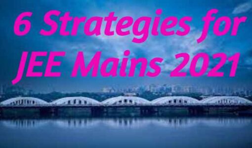 6 Strategies for JEE Mains 2021