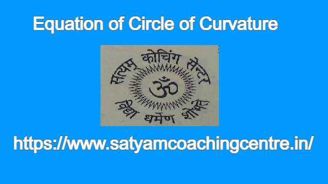 Equation of Circle of Curvature