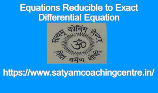 Equations Reducible to Exact Differential Equation