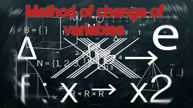 Method of change of variables