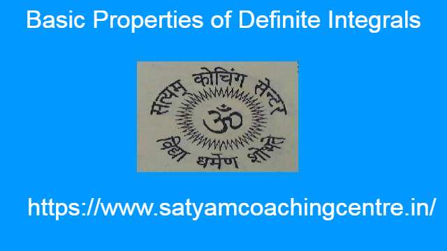 Basic Properties of Definite Integrals