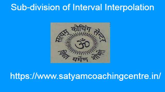 Sub-division of Interval Interpolation