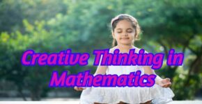 Creative Thinking in Mathematics