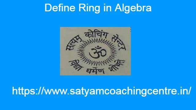 Define Ring in Algebra
