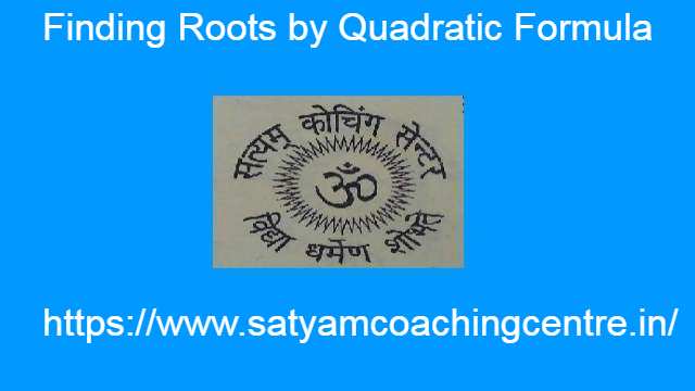 Finding Roots by Quadratic Formula