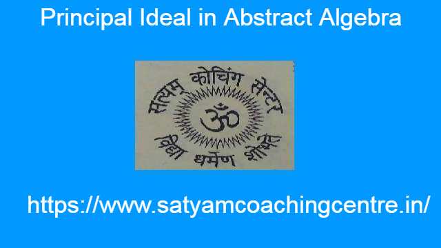 Principal Ideal in Abstract Algebra