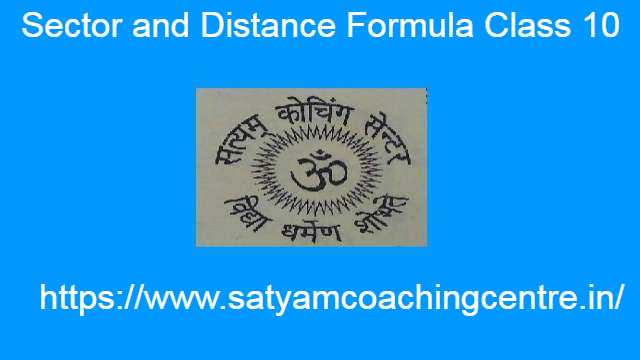 Sector and Distance Formula Class 10