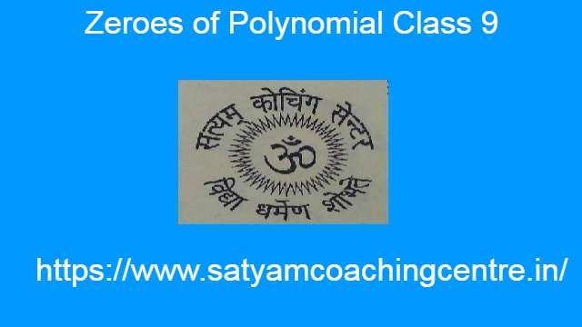 Zeroes of Polynomial Class 9