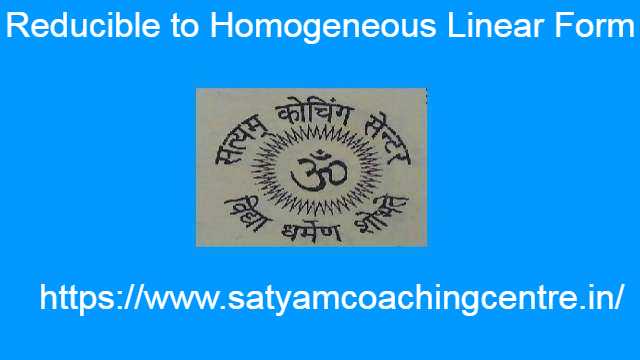 Reducible to Homogeneous Linear Form