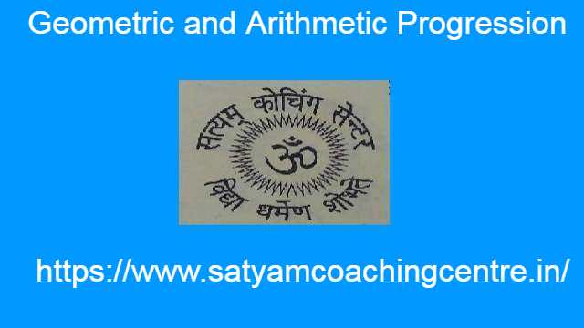 Geometric and Arithmetic Progression