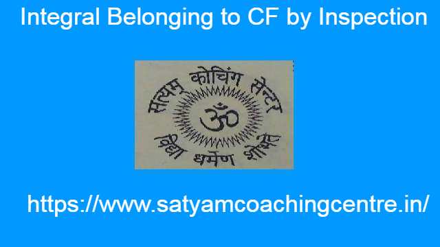 Integral Belonging to CF by Inspection