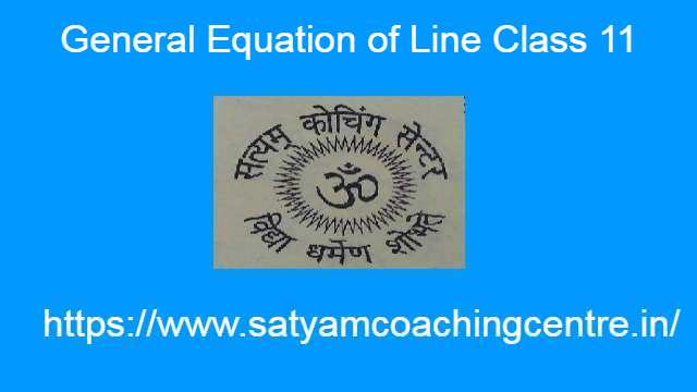 General Equation of Line Class 11