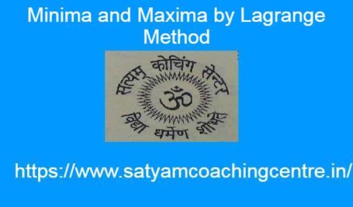 Minima and Maxima by Lagrange Method