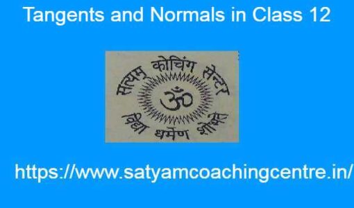 Tangents and Normals in Class 12