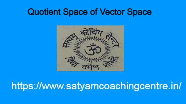 Quotient Space of Vector Space