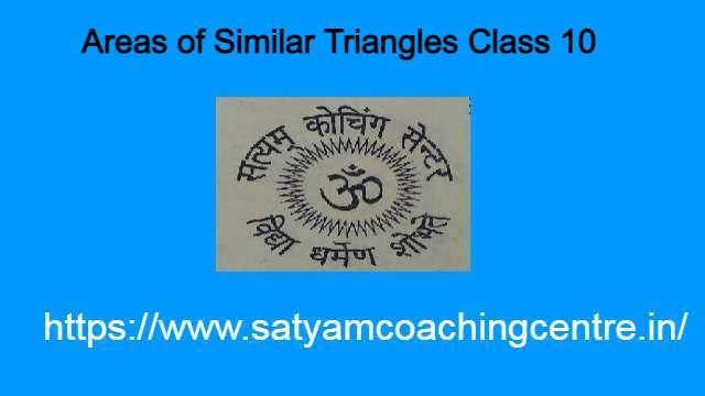 Areas of Similar Triangles Class 10