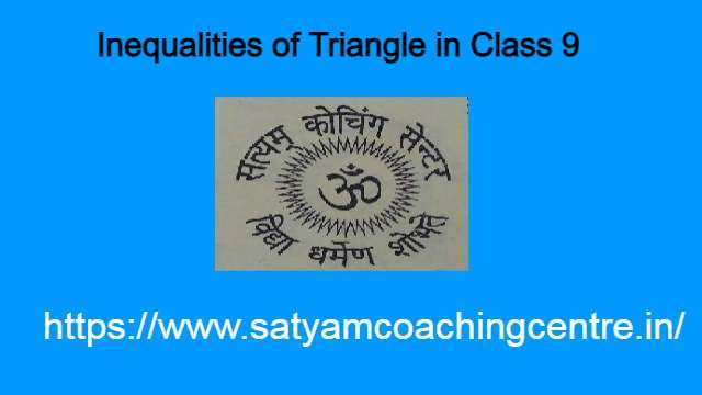 Inequalities of Triangle in Class 9