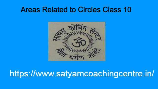 Areas Related to Circles Class 10