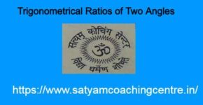 Trigonometrical Ratios of Two Angles