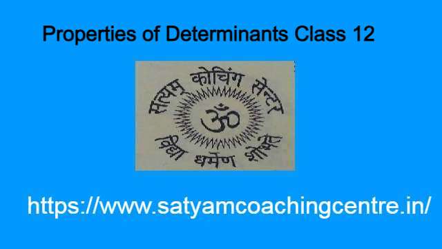 Properties of Determinants Class 12