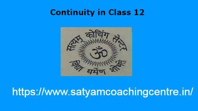 Continuity in Class 12