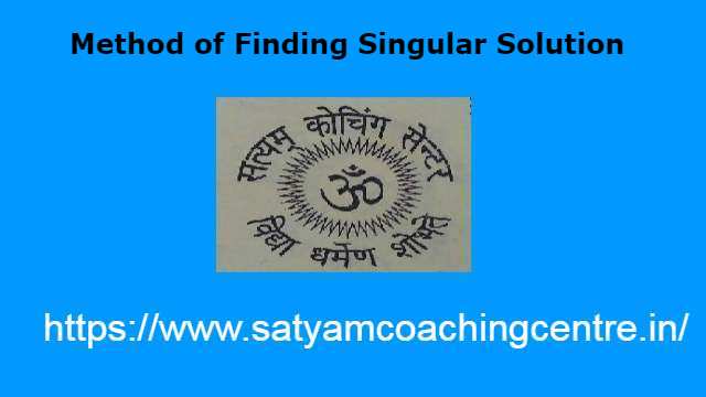 Method of Finding Singular Solution