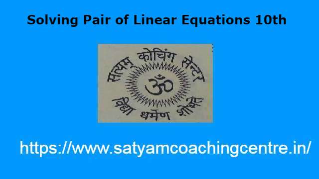Solving Pair of Linear Equations 10th