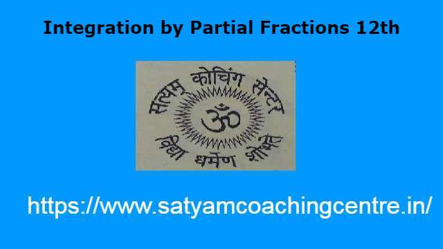 Integration by Partial Fractions 12th