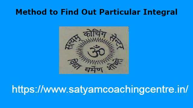 Method to Find Out Particular Integral