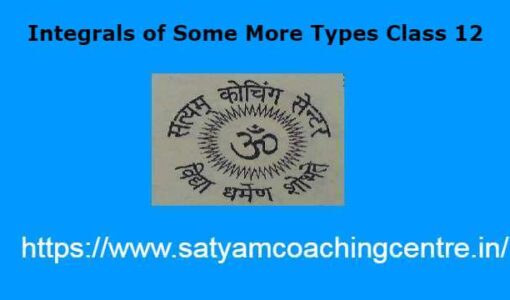 Integrals of Some More Types Class 12