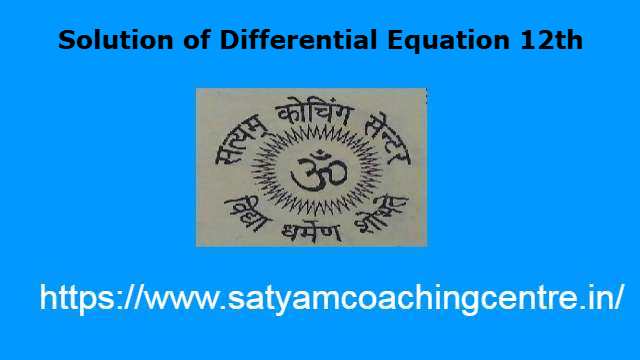 Solution of Differential Equation 12th