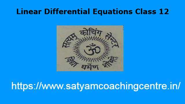 Linear Differential Equations Class 12