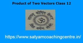 Product of Two Vectors Class 12