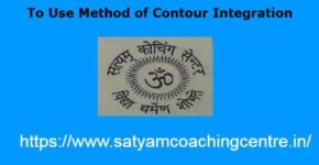 To Use Method of Contour Integration