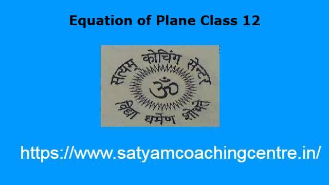 Equation of Plane Class 12