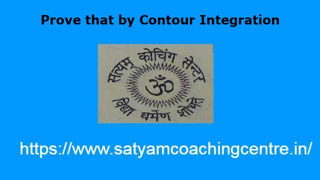 Prove that by Contour Integration