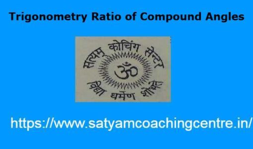 Trigonometry Ratio of Compound Angles