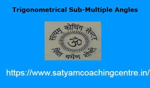 Trigonometrical Sub-Multiple Angles