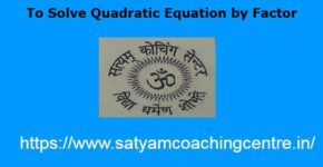 To Solve Quadratic Equation by Factor