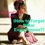 How to Forget Bitter Experiences?