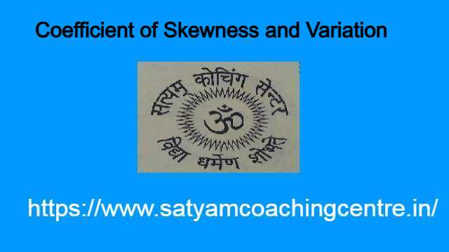 Coefficient of Skewness and Variation