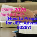 How to Prepare for JEE-Advance 2026?
