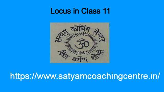 Locus in Class 11