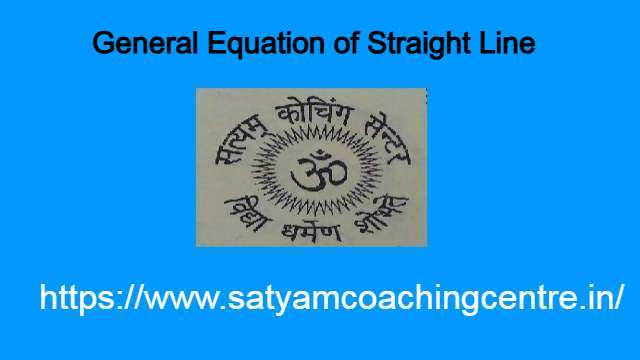 General Equation of Straight Line