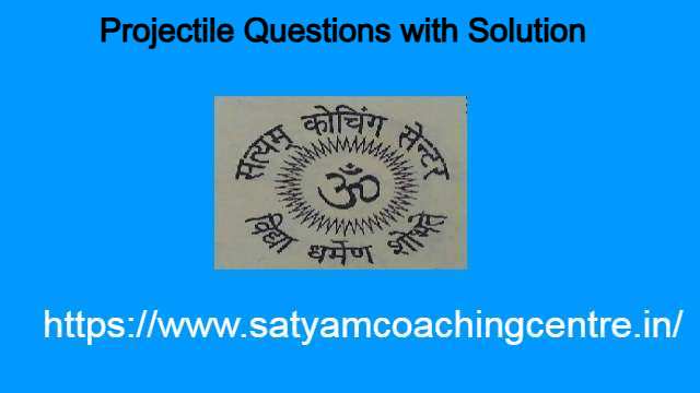 Projectile Questions with Solution