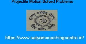 Projectile Motion Solved Problems