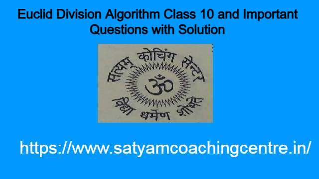 Euclid Division Algorithm Class 10